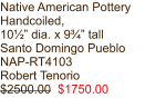 Native American Pottery Handcoiled, 10½” dia. x 9¾” tall Santo Domingo Pueblo  NAP-RT4103 Robert Tenorio $2500.00  $1750.00