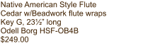 Native American Style Flute Cedar w/Beadwork flute wraps Key G, 23½” long Odell Borg HSF-OB4B $249.00