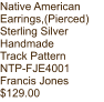 Native American Earrings,(Pierced) Sterling Silver Handmade Track Pattern NTP-FJE4001 Francis Jones $129.00