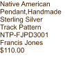 Native American Pendant,Handmade Sterling Silver Track Pattern NTP-FJPD3001 Francis Jones $110.00
