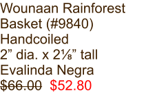 Wounaan Rainforest Basket (#9840) Handcoiled 2” dia. x 2⅛” tall Evalinda Negra $66.00  $52.80