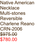 Native American Necklace Multi-stones Reversible Charlene Reano CRN-2006 $975.00 $780.00
