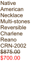 Native American Necklace Multi-stones Reversible Charlene Reano CRN-2002 $875.00  $700.00