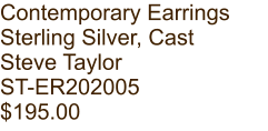 Contemporary Earrings Sterling Silver, Cast Steve Taylor ST-ER202005 $195.00