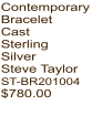 Contemporary Bracelet Cast Sterling Silver Steve Taylor ST-BR201004 $780.00