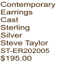 Contemporary Earrings Cast Sterling Silver Steve Taylor ST-ER202005  $195.00