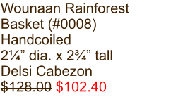 Wounaan Rainforest Basket (#0008) Handcoiled 2¼” dia. x 2¾” tall Delsi Cabezon $128.00 $102.40